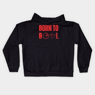 Born To Bowl T-Shirt for Bowling Lovers - Favorite Bowling League Tee, Ideal Bowling Night Apparel, Unique Bowler's Gift Kids Hoodie